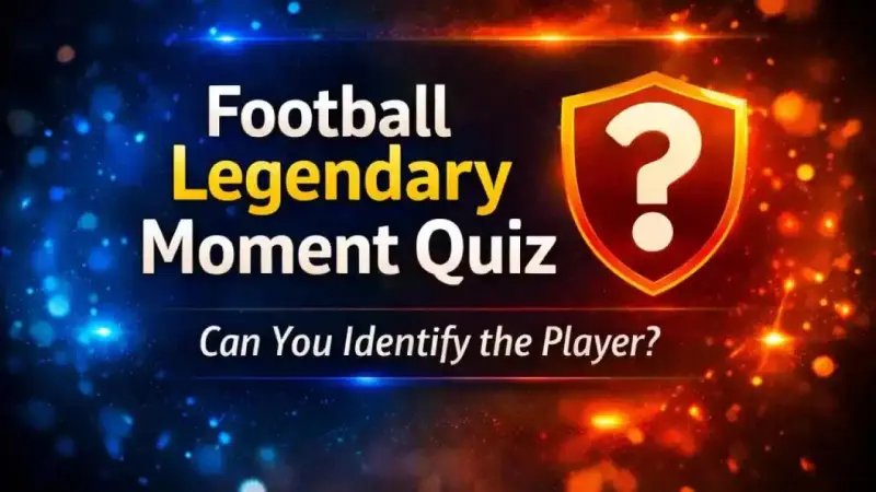 Football legendary moment quiz challenge