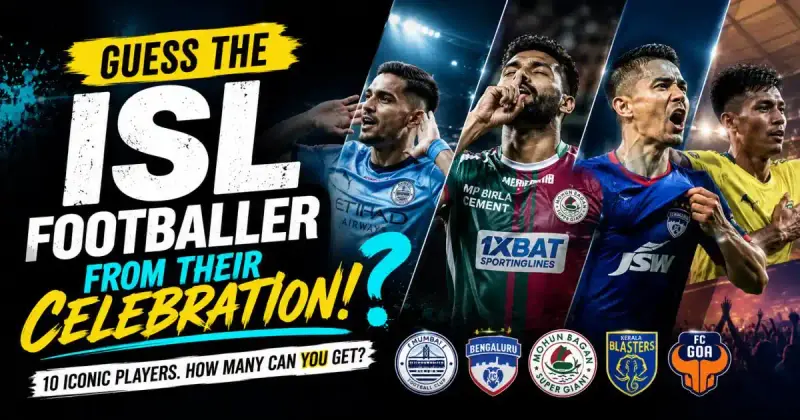 Guess the ISL Footballer From Their Celebration