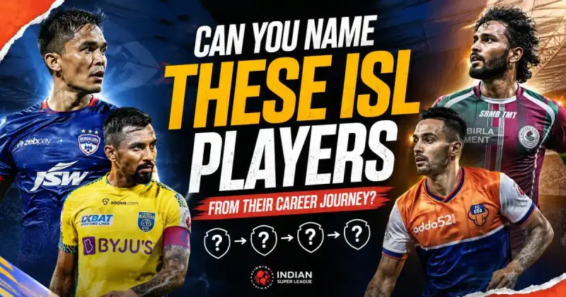 Can You Name These ISL Players From Their Career Journey?