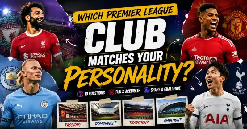 Which Premier League Club Matches Your Personality?