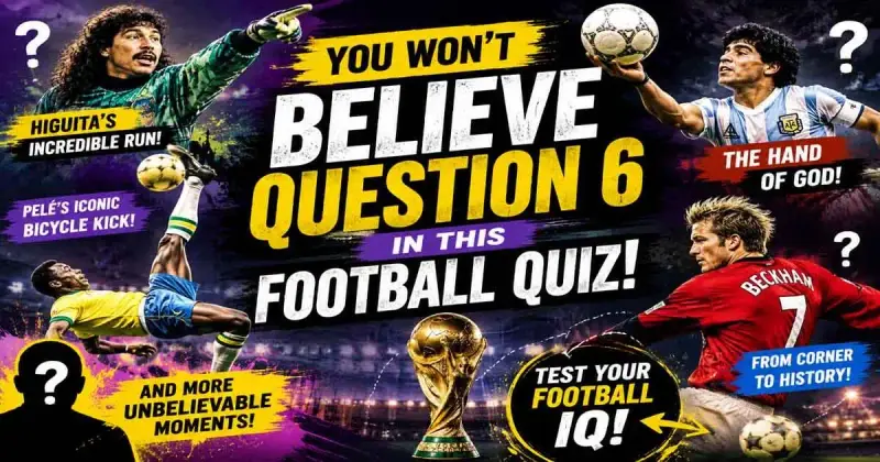 You Won’t Believe Question 6 in This Football Quiz